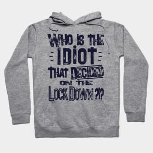 Who Is The IDIOT that decided on the Lock Down Hoodie